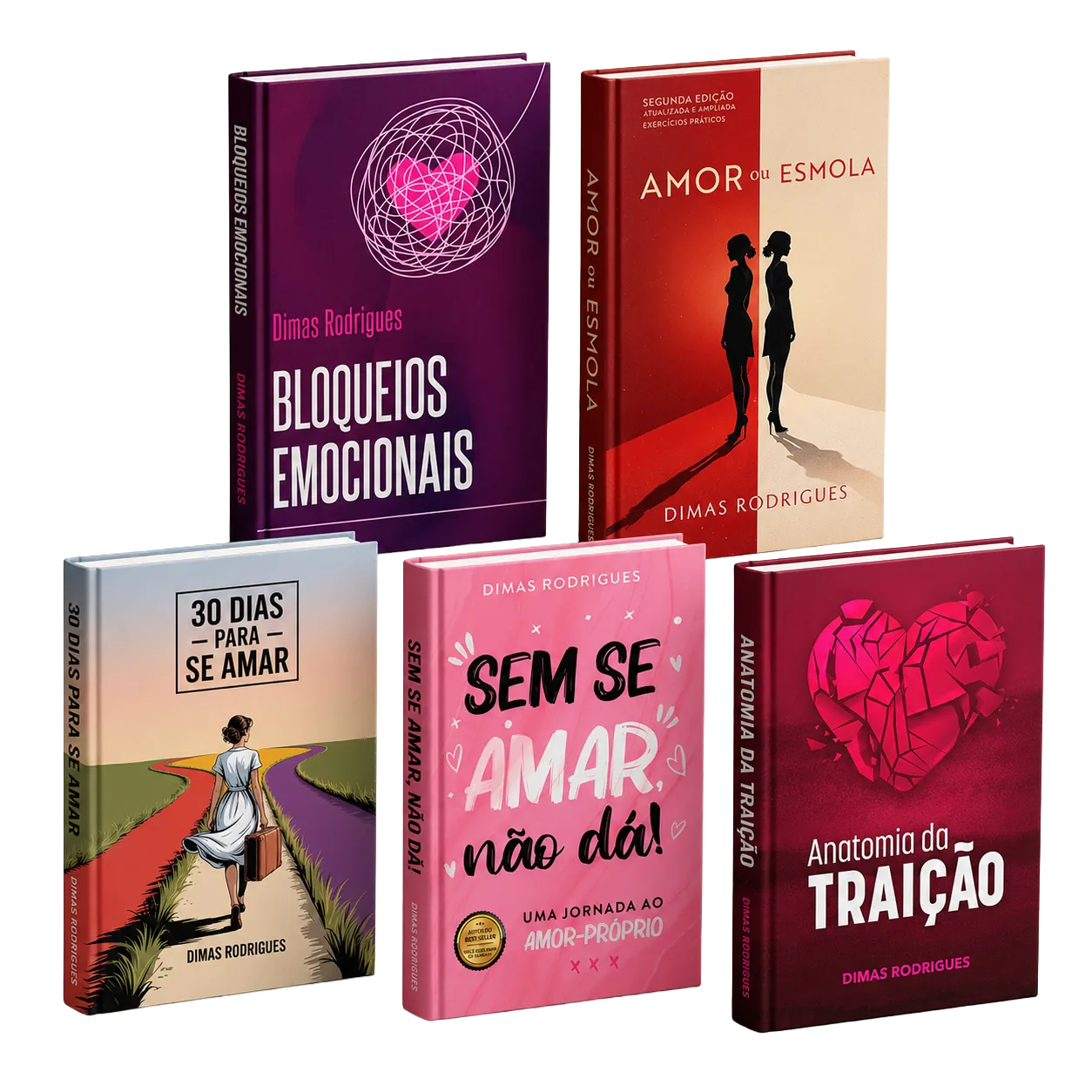Coletânea de 5 ebooks de Dimas Rodrigues: Você Quer Amor ou Esmola?, Sem Se Amar Não Dá!, Anatomia da Traição, Bloqueios Emocionais e 30 Dias Para Se Amar